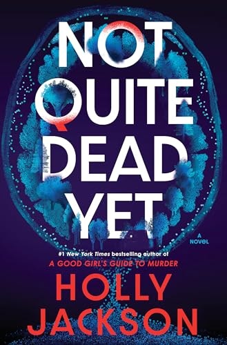 Book cover of "Not Quite Dead Yet" by Holly Jackson, with a circular blue and red design.