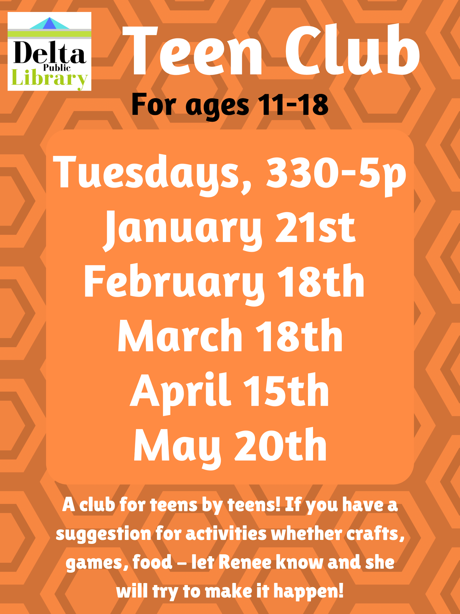 Teen Club flyer for ages 11-18 at Delta Public Library. Meetings on Tuesdays, 3:30-5pm, from January to May. Activities suggested by teens.