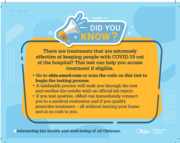 Ohio COVID-19 test info: Visit ohio.emed.com for telehealth and potential treatments. No cost, home evaluation if eligible.