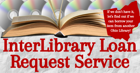 Open book, CDs, and text: "InterLibrary Loan Request Service" with info about borrowing from another Ohio library.