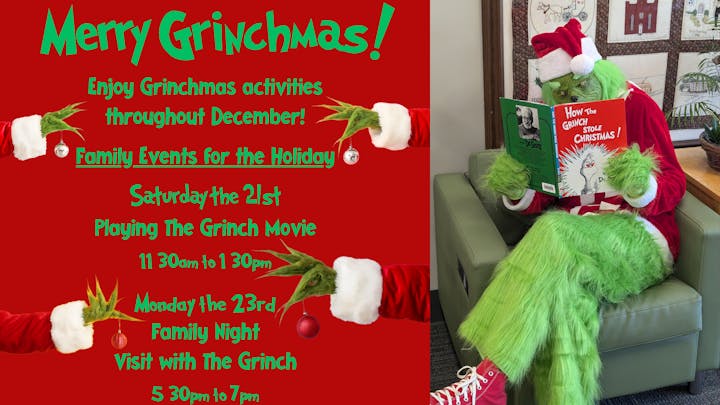 Merry Grinchmas activities in December: Grinch movie on the 21st, Family Night and Visit with the Grinch on the 23rd.