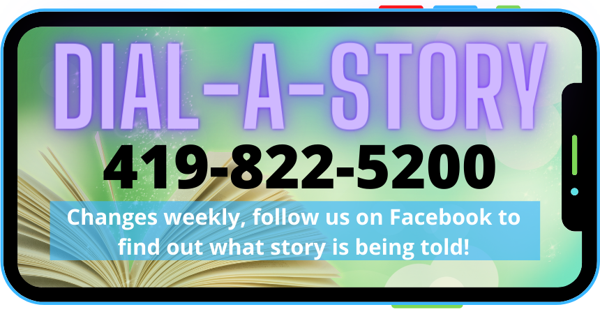 "Dial-A-Story: 419-822-5200. Changes weekly; follow on Facebook for story updates!"