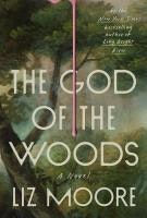 Book cover titled "The God of the Woods" by Liz Moore, featuring a forest background.