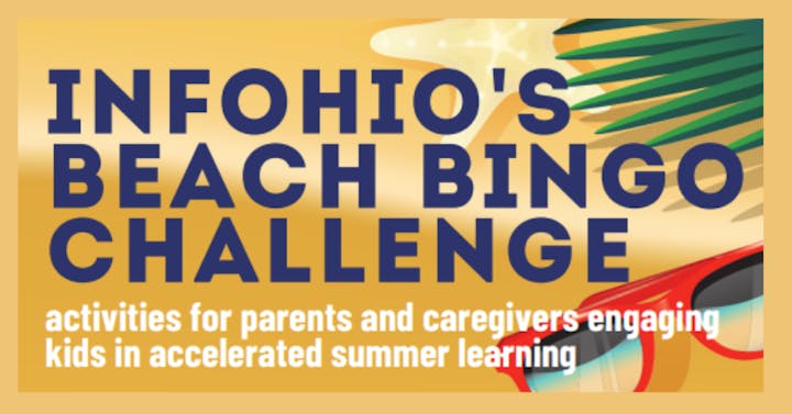 INFOhio's Beach Bingo Challenge: Activities for parents and caregivers to engage kids in accelerated summer learning.