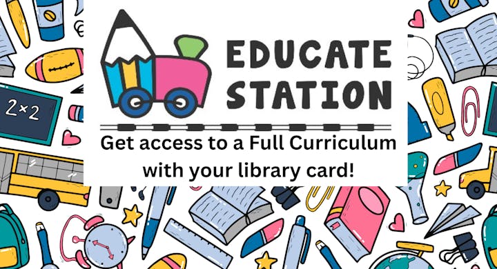 Cartoon school items, "Educate Station" logo, and "Get access to a Full Curriculum with your library card!" message.