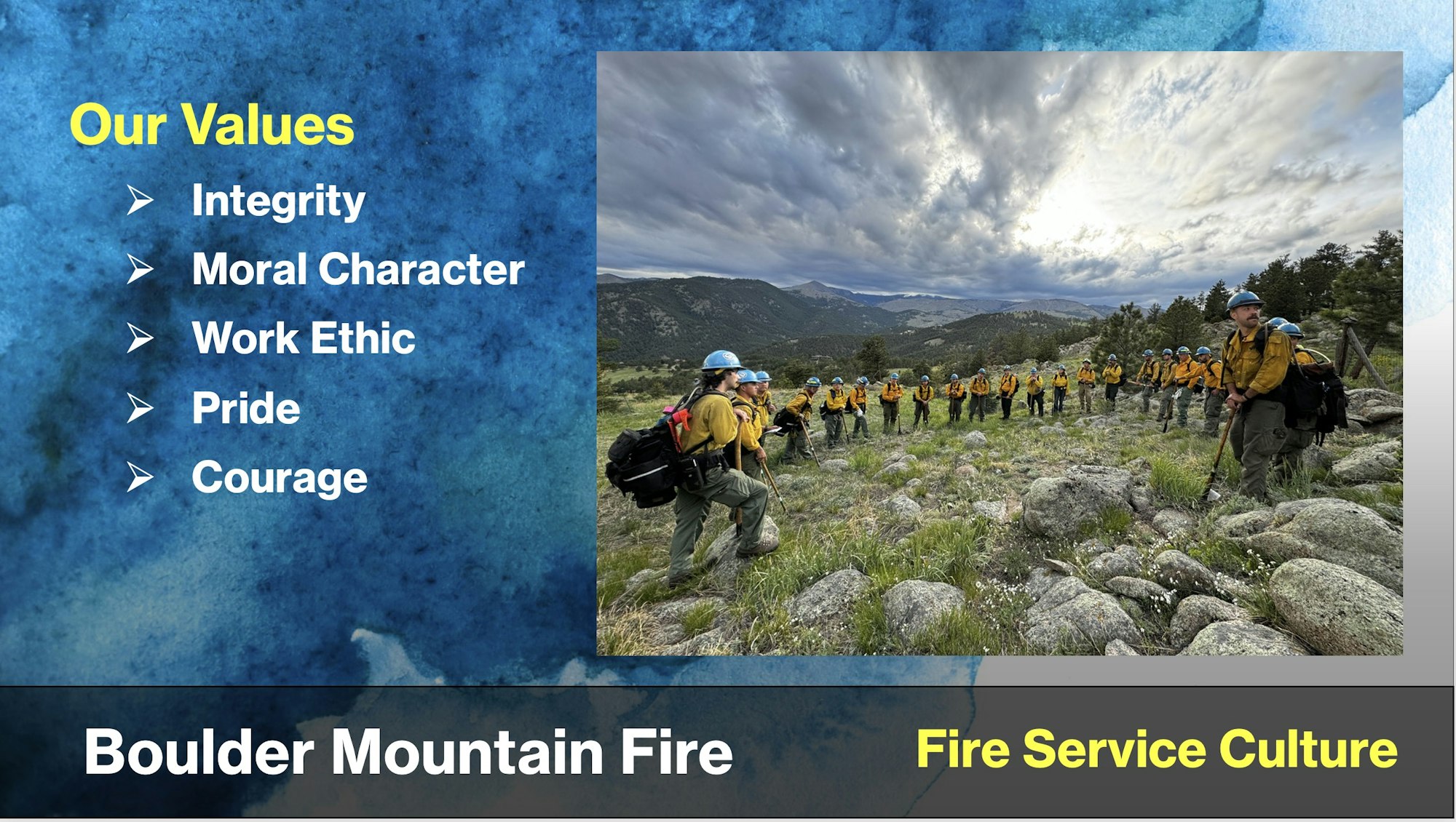 "Our Values: Integrity, Moral Character, Work Ethic, Pride, Courage. Boulder Mountain Fire, Fire Service Culture. Firefighters in a line."