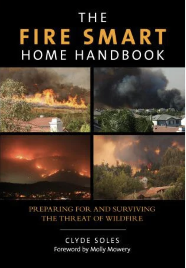 "The Fire Smart Home Handbook" cover, showing images of wildfires. Author: Clyde Soles. Foreword by Molly Mowery.