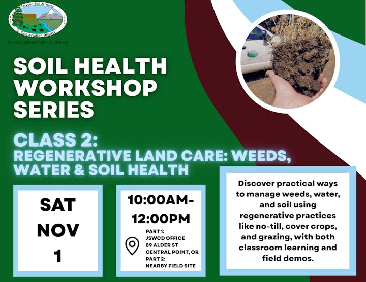 Soil Health Workshop on regenerative land care, Nov 1, 10AM-12PM, Central Point, OR; includes classroom and field demos.