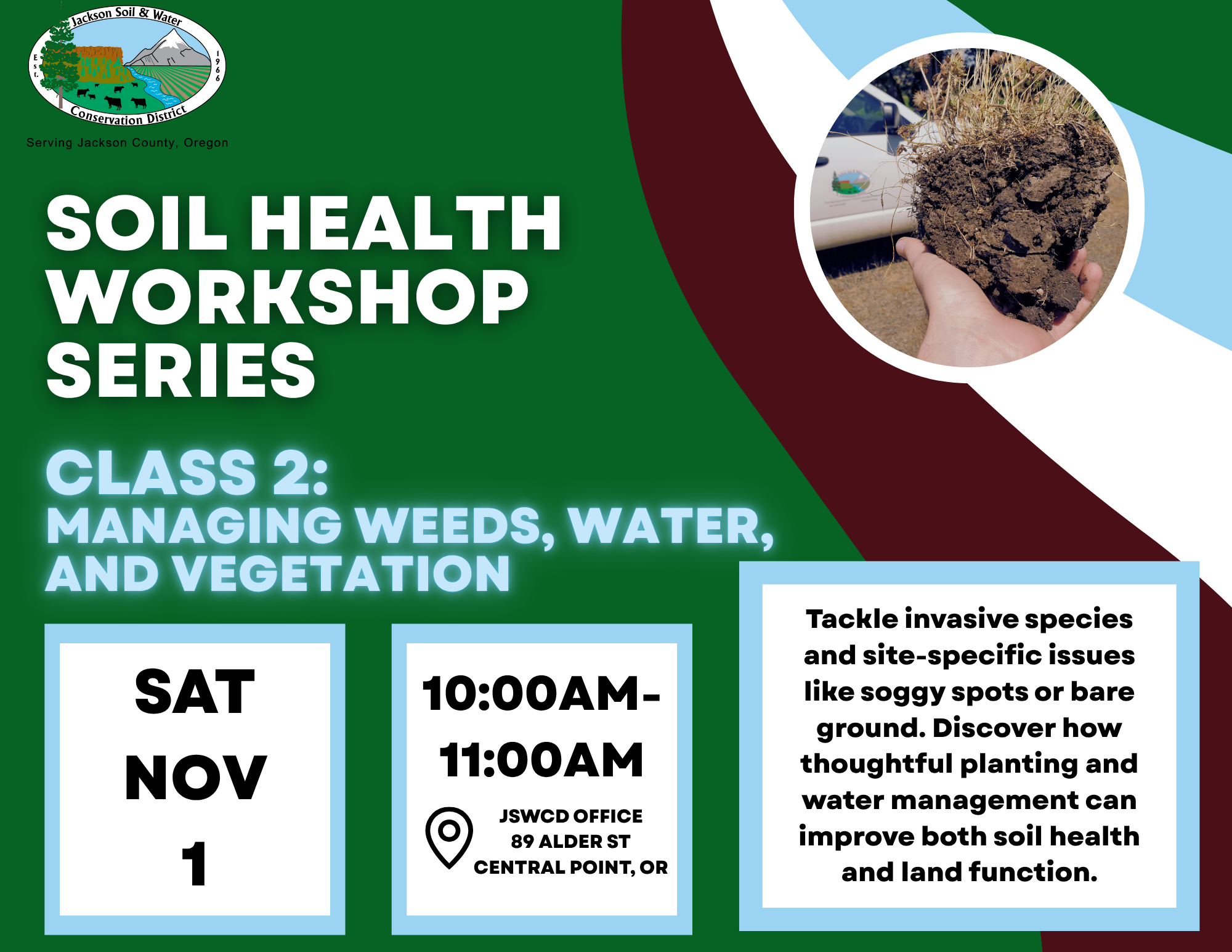 Soil Health Workshop on Nov 1, 10-11 AM, at JSWCD Office, Central Point, OR. Focus: Managing weeds, water, vegetation.