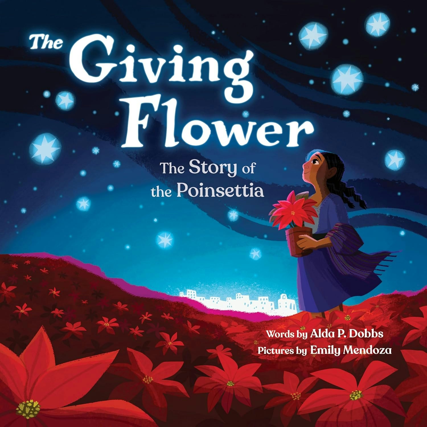 Book cover: "The Giving Flower: The Story of the Poinsettia" with a woman holding poinsettias under a starry night sky.