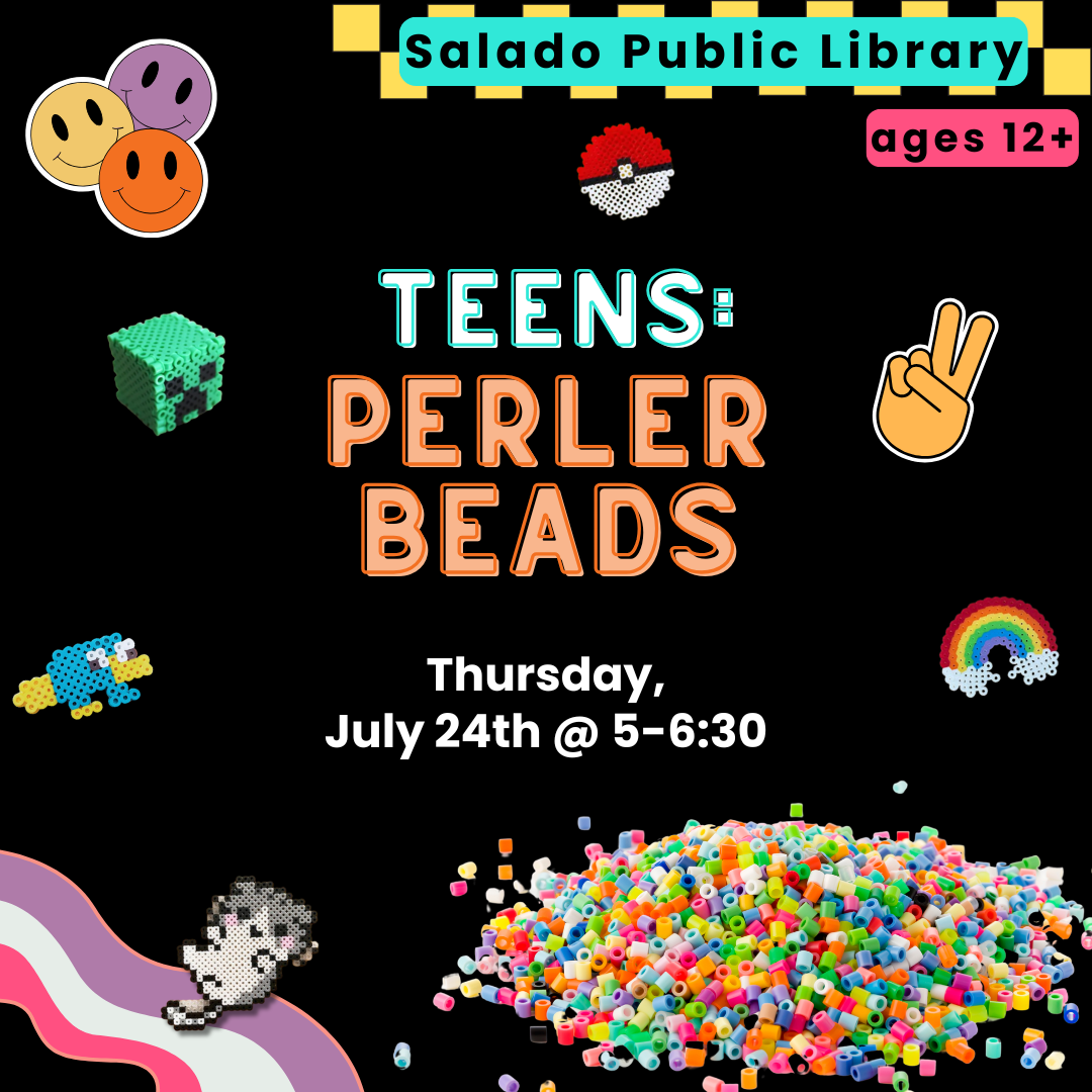 Teen Perler Beads event at Salado Public Library for ages 12+, Thursday, July 24th, 5-6:30 PM. Includes icons and Perler bead art.