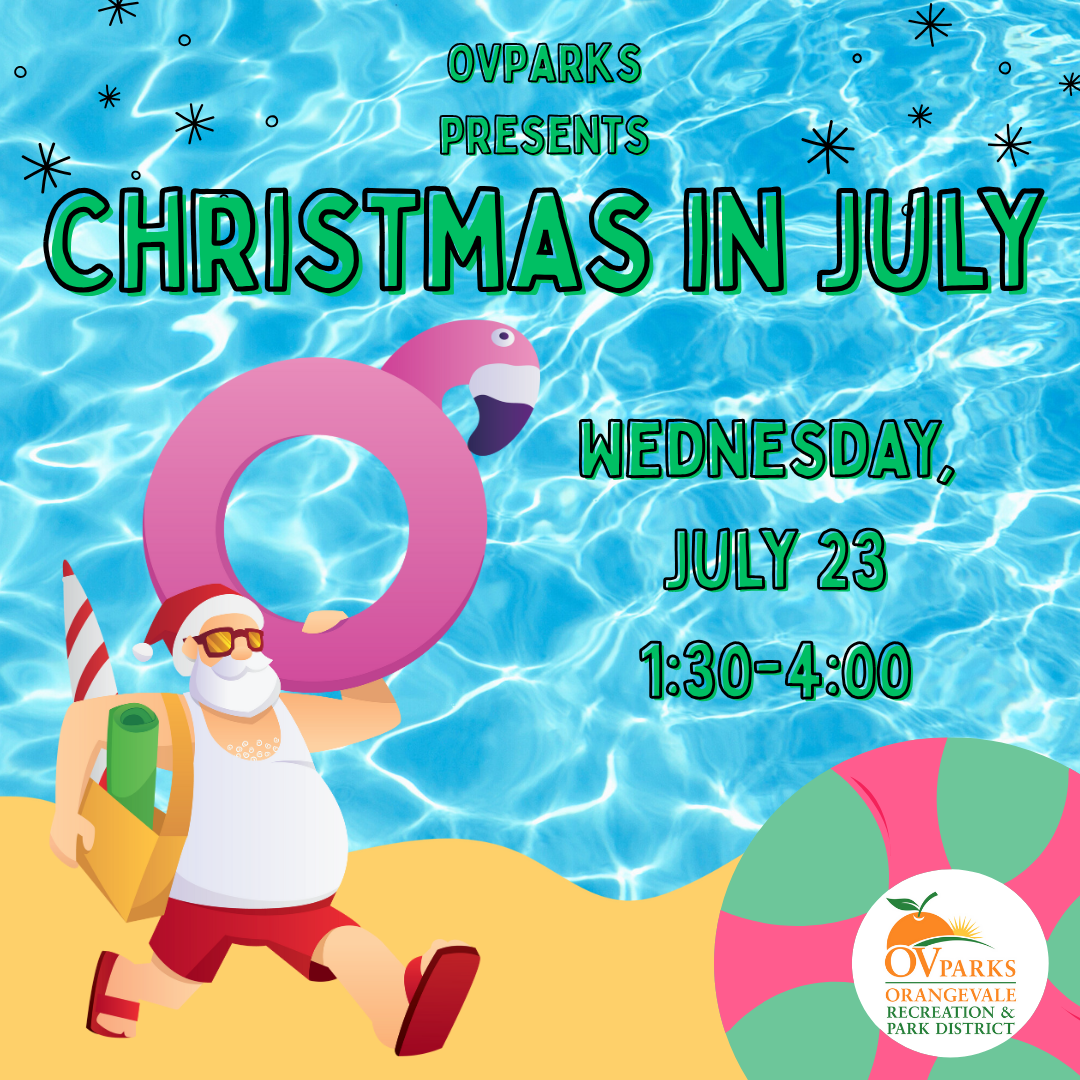 OVParks invites you to "Christmas in July" with Santa on July 23, 1:30-4:00.
