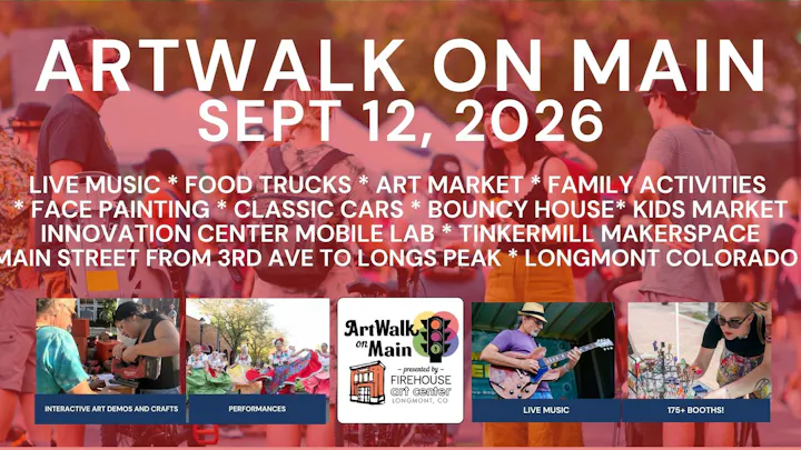 Artwalk on Main in Longmont, CO, on Sept 12, 2026. Features live music, food trucks, art market, family activities, and more!