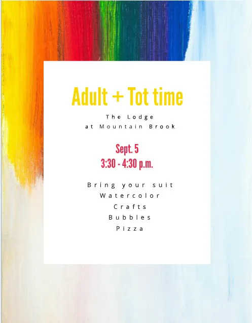 Adult + Tot time event at The Lodge, Mountain Brook on Sept 5, 3:30-4:30 p.m. Activities include watercolors, crafts, bubbles, and pizza.