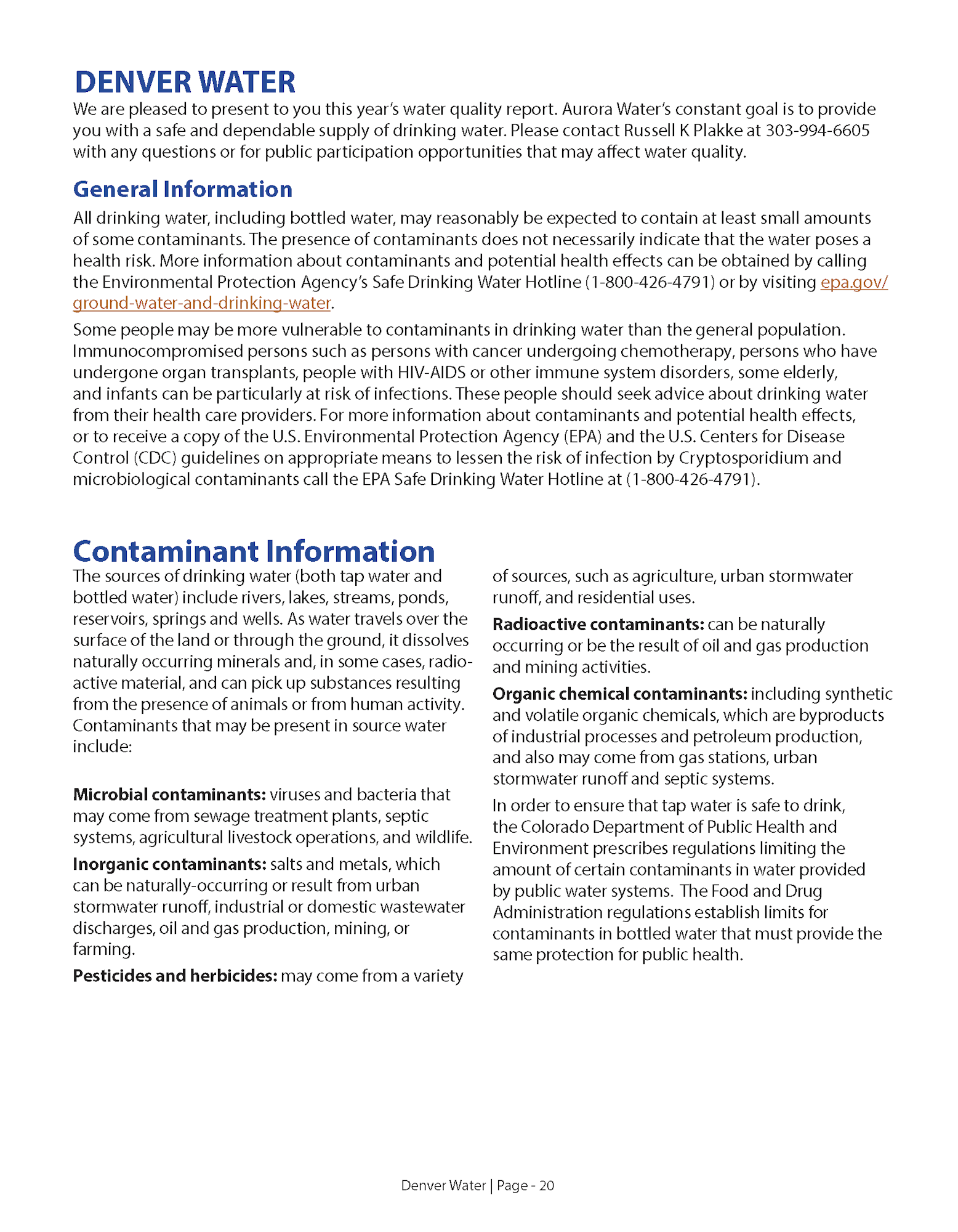 Denver Water quality report discusses water contaminants, health risks, and safety regulations. Contact info and EPA hotline provided for details.