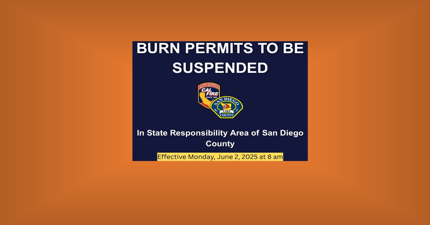 Burn permits suspended in San Diego County's State Responsibility Area, effective June 2, 2025, 8 am.