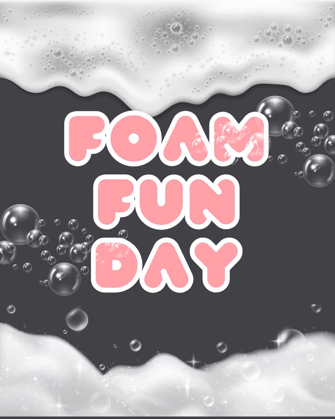 "Foam Fun Day" text with bubbles and foam against a dark background.