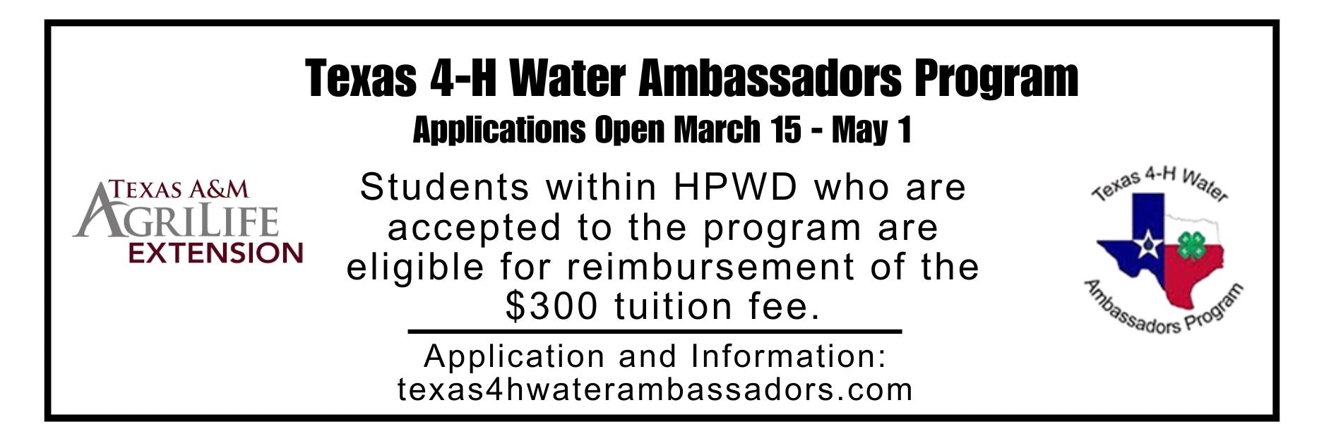 Texas 4-H Water Ambassadors Program; apps open Mar 15-May 1; $300 tuition reimbursement for HPWD students; texas4hwaterambassadors.com
