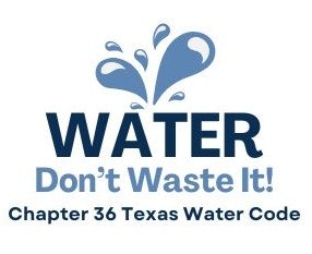 Splash graphic with text: "WATER. Don't Waste It! Chapter 36 Texas Water Code."