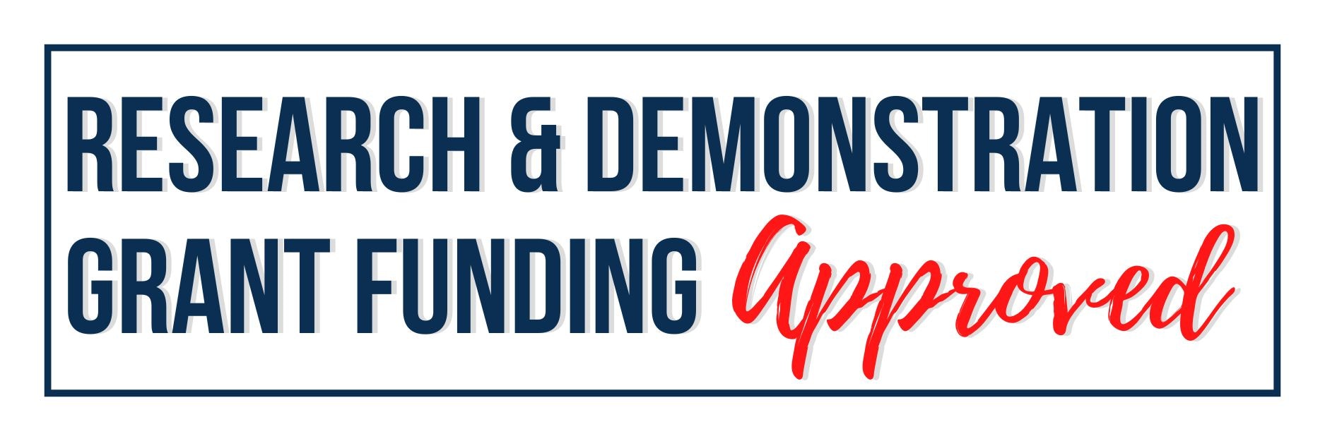 Research and demonstration grant funding approved.