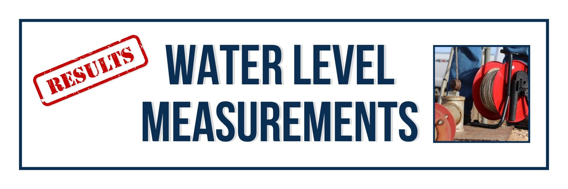 "Water Level Measurements" text with "Results" stamp and a reel device photo.