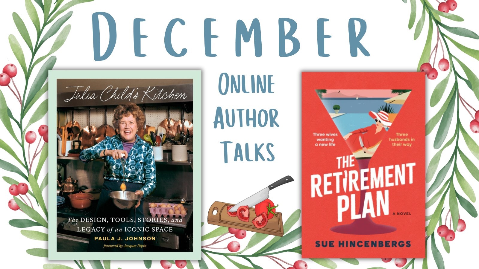 December online author talks featuring "Julia Child’s Kitchen" and "The Retirement Plan."