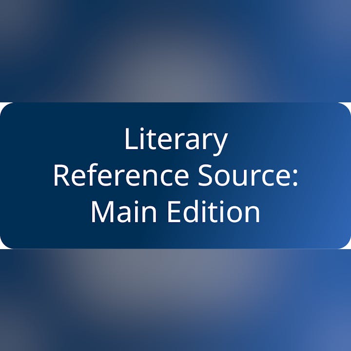 A blue graphic with text: "Literary Reference Source: Main Edition".