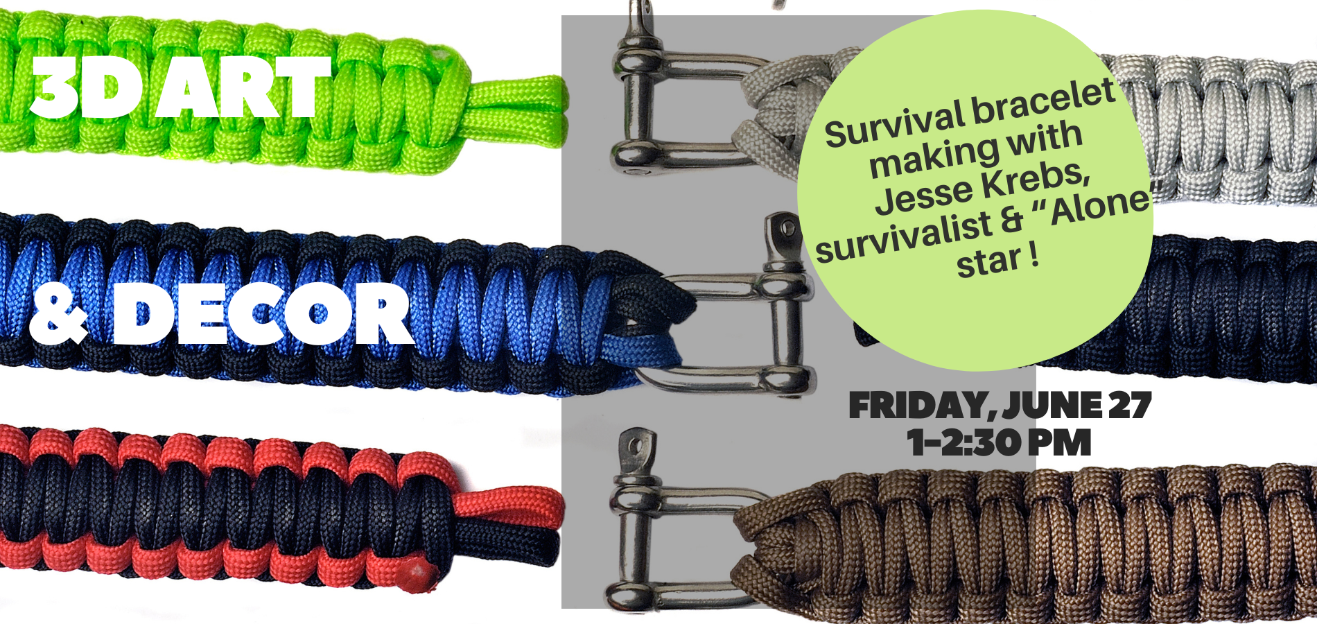 Survival bracelet workshop with Jesse Krebs on June 27, 1-2:30 PM. Features colorful paracord bracelets.