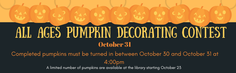 Banner for an all-ages pumpkin decorating contest on October 31, with a deadline for submissions and pumpkin availability at a library.
