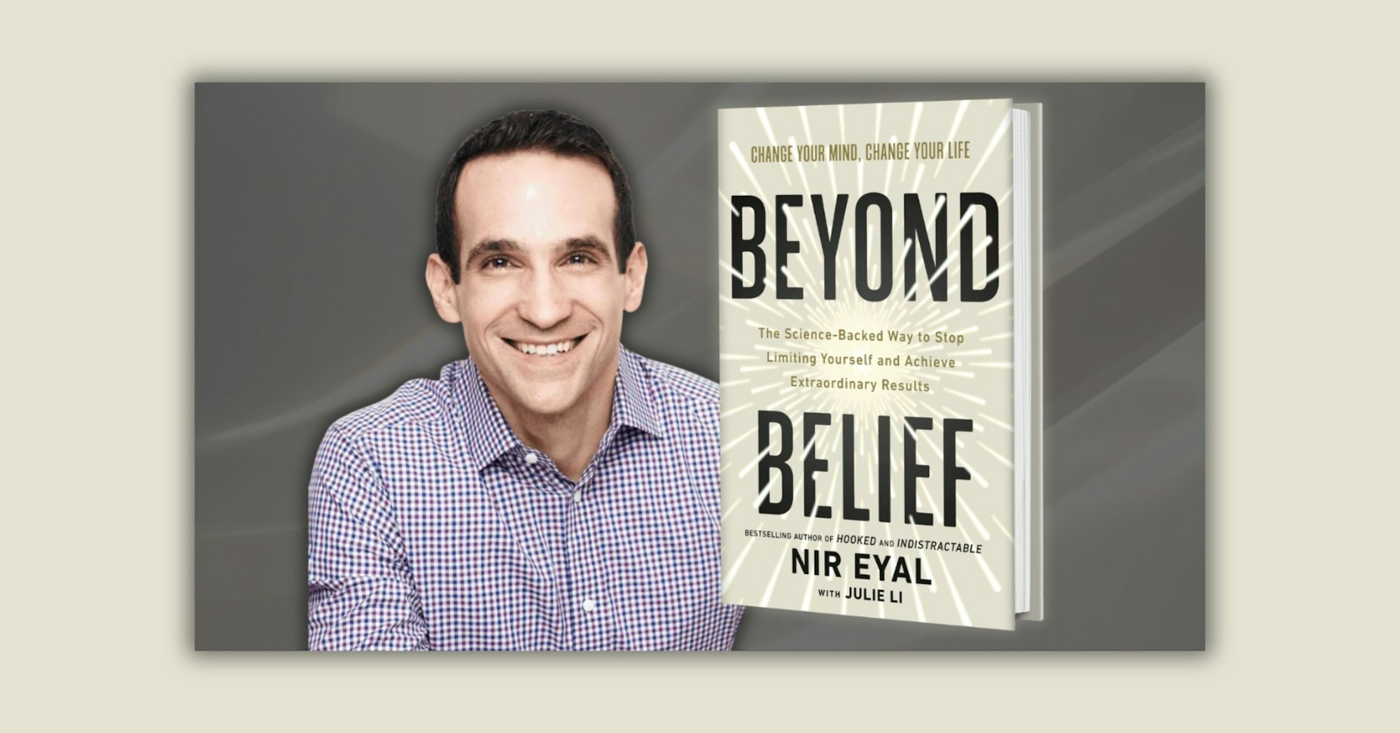 The image features a smiling man next to the book "Beyond Belief" by Nir Eyal, discussing self-limiting beliefs and achievement.