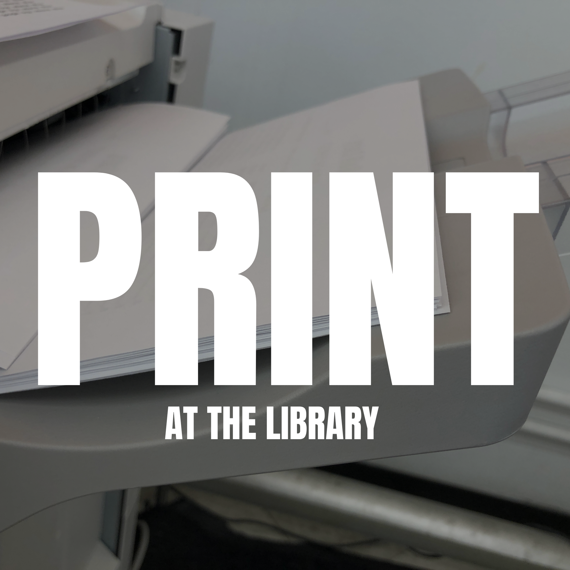 An image of a printer with a message promoting printing services available at the library.
