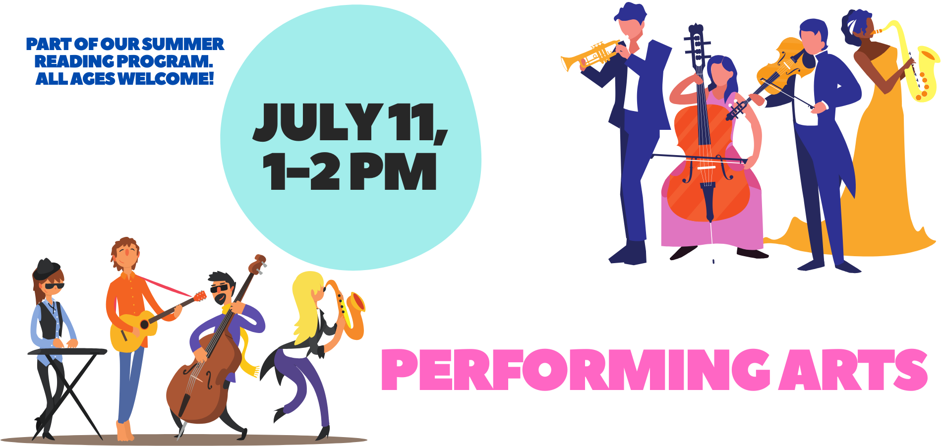 Performing arts poster for a summer reading program, July 11, 1-2 PM, with illustrations of musicians playing instruments.