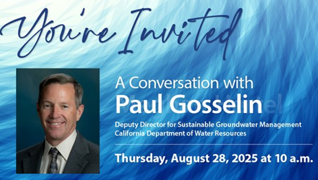 Invitation to a conversation with Paul Gosselin, Deputy Director at California Dept. of Water Resources, on August 28, 2025, at 10 a.m.