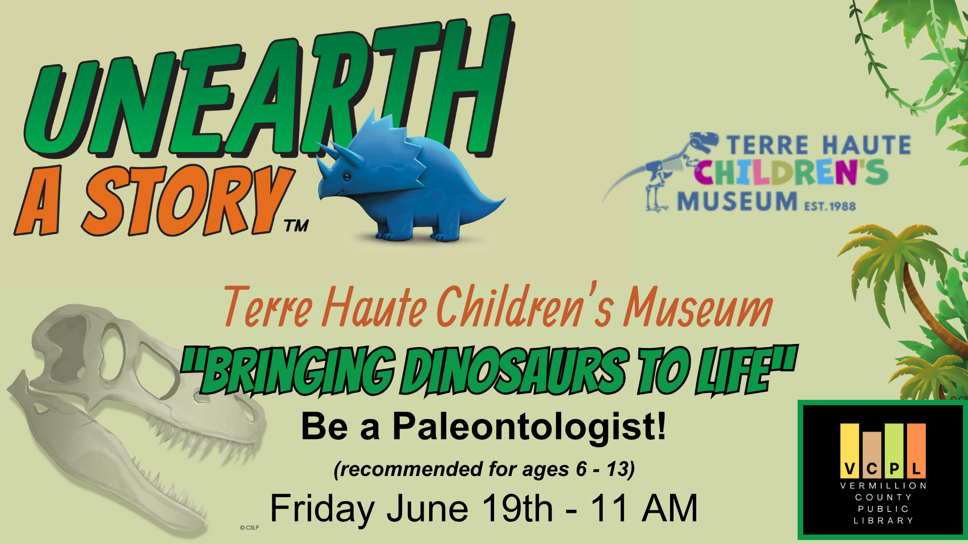 Event at Terre Haute Children's Museum on June 19th; "Bringing Dinosaurs to Life" for ages 6-13. Be a paleontologist!