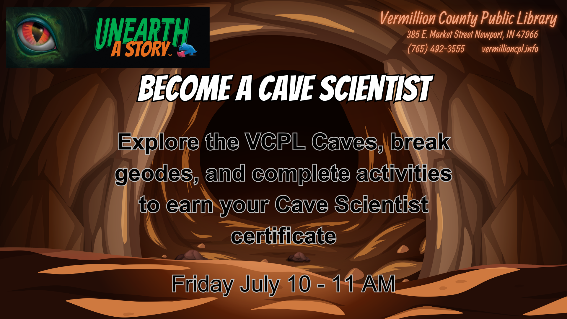 Event at Vermillion County Public Library: Become a cave scientist, explore caves, break geodes. Date: July 10, 11 AM.