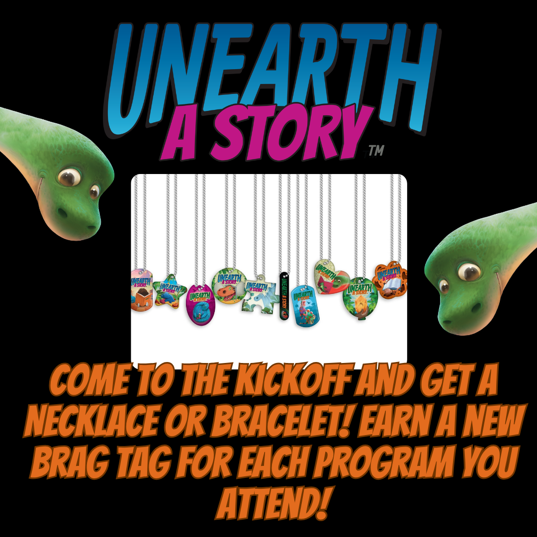 The image promotes an event called "Unearth a Story," offering necklaces or bracelets and brag tags for attending programs.