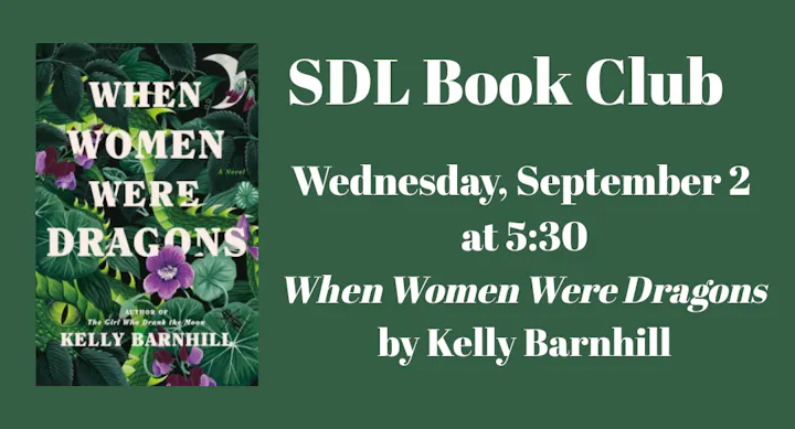 The image promotes an SDL Book Club meeting on September 2 at 5:30, discussing "When Women Were Dragons" by Kelly Barnhill.