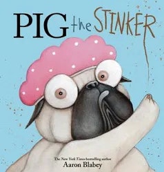 The image features a children's book titled "Pig the Stinker" by Aaron Blabey, featuring a pug wearing a pink hat.