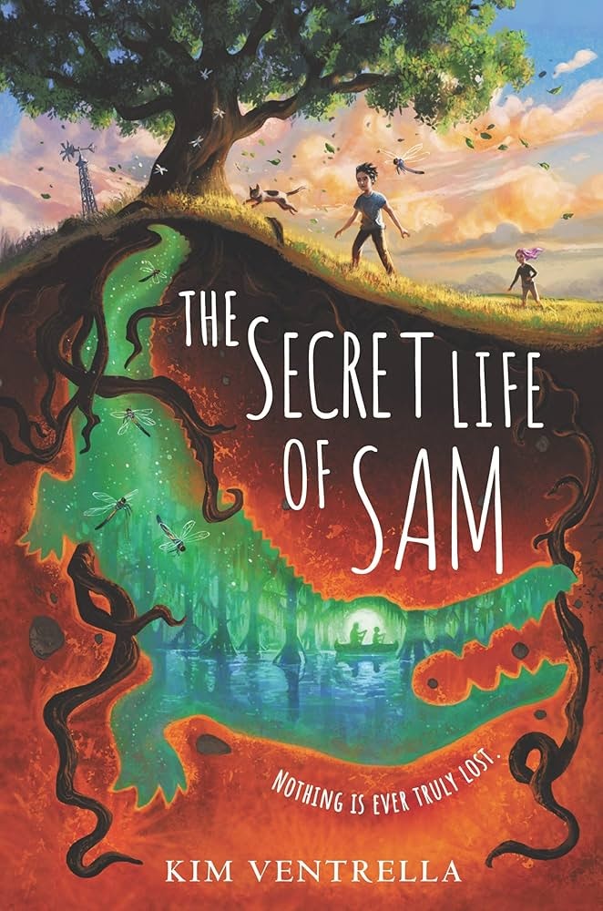 Book cover: "The Secret Life of Sam" by Kim Ventrella. Features a tree, children playing, roots forming shapes, and a mystical green scene below.