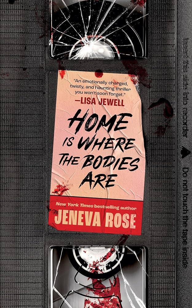 A cracked, blood-stained VHS tape with a book cover: "Home is Where the Bodies Are" by Jeneva Rose.