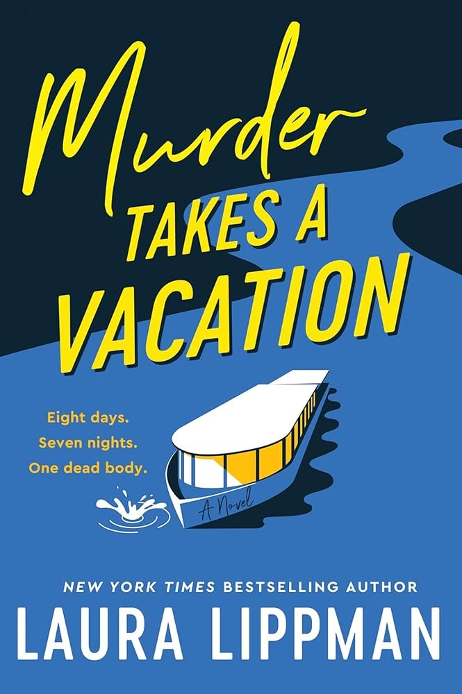 Book cover: "Murder Takes a Vacation" by Laura Lippman. Riverboat illustration, tagline: "Eight days. Seven nights. One dead body."