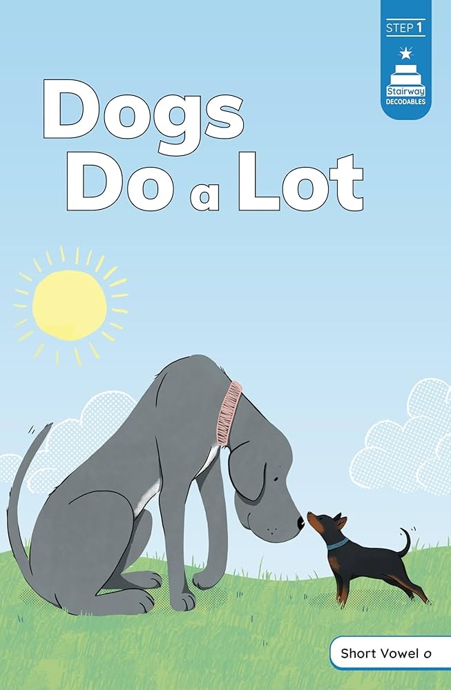 Two dogs, one large and one small, are in the grass with a sun in the sky, under the text "Dogs Do a Lot," labeled as Step 1 reading.