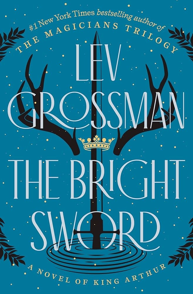 Book cover for "The Bright Sword" by Lev Grossman, featuring an artistic rendition of a crown and sword, themed around King Arthur.