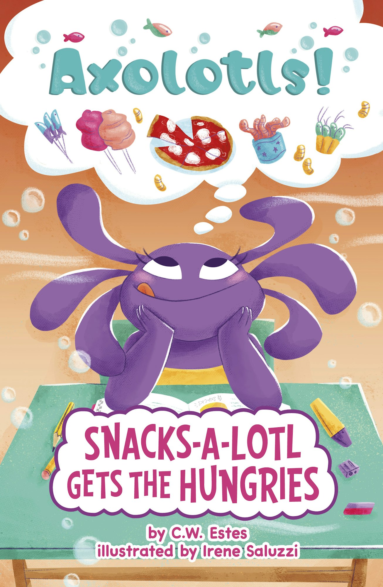 A purple axolotl daydreams about food, like pizza and candy. The book cover reads "Snacks-A-Lotl Gets the Hungries."