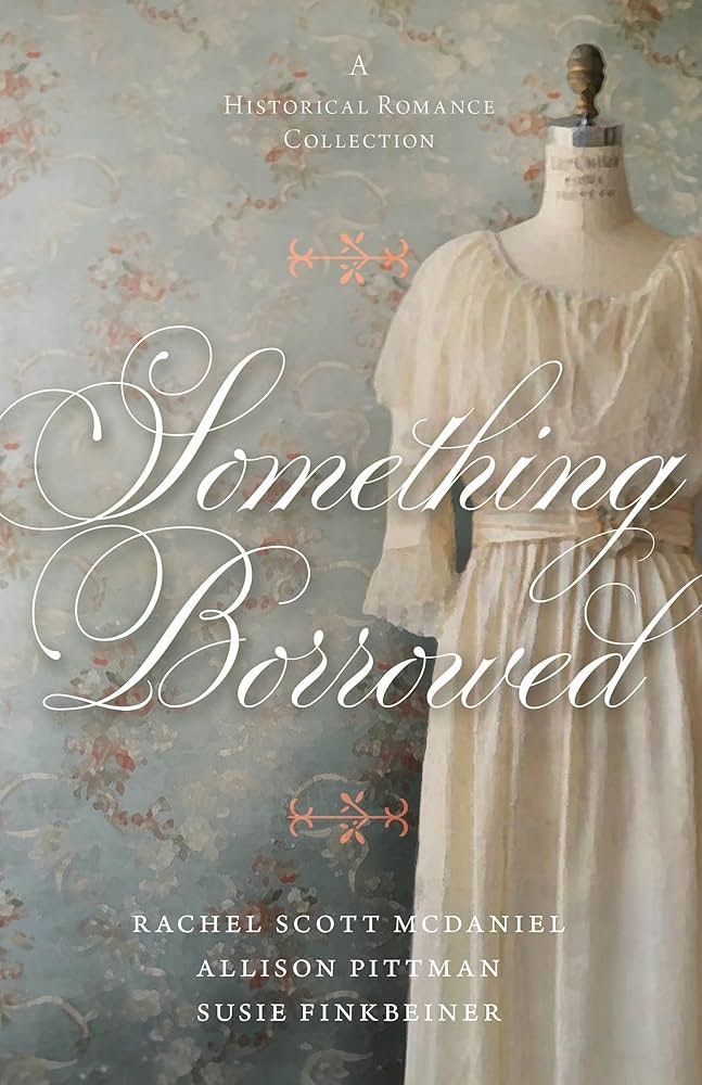 Book cover for "Something Borrowed: A Historical Romance Collection" with an old-fashioned dress on a mannequin.