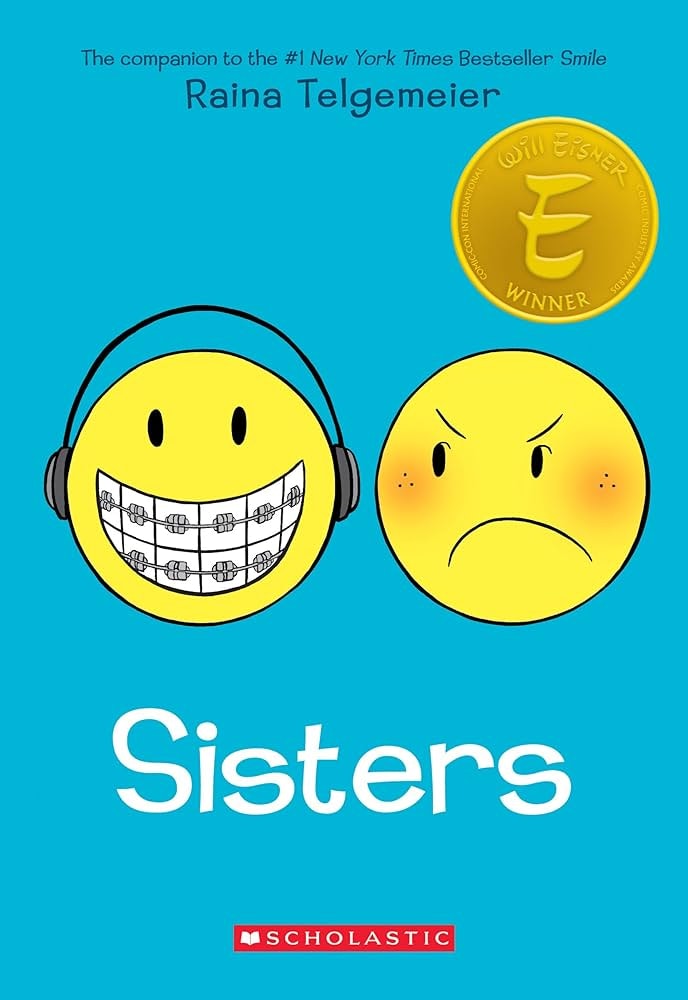 The cover of "Sisters" by Raina Telgemeier, featuring two expressive smiley faces, one with braces and headphones, the other frowning.