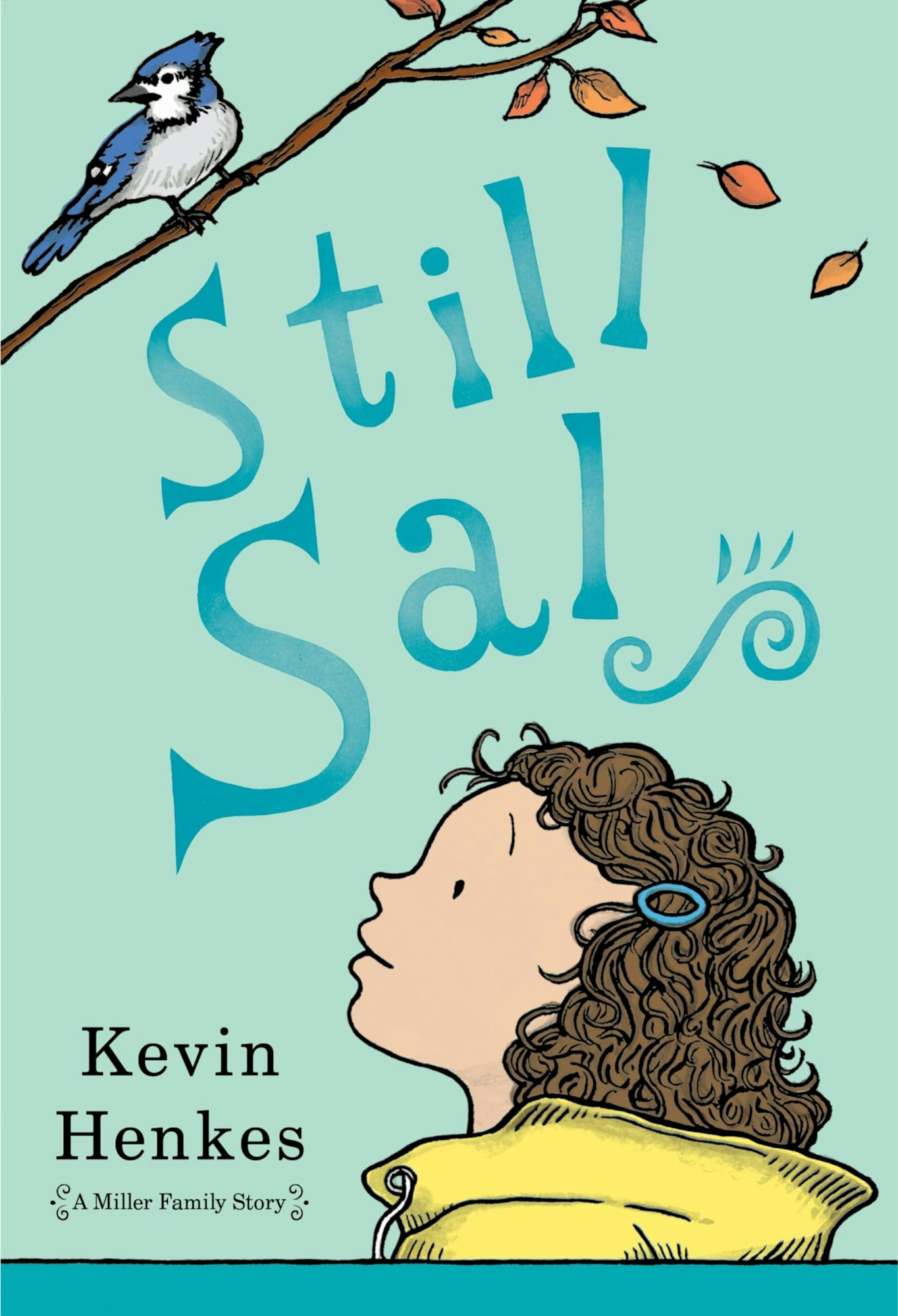 Cover of "Still Sal" by Kevin Henkes. Features a child looking up at a bird on a branch.