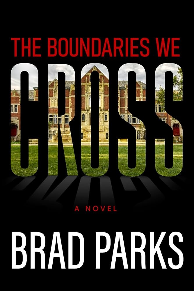 Book cover of "The Boundaries We Cross" by Brad Parks, featuring an image of a building within the word "CROSS."