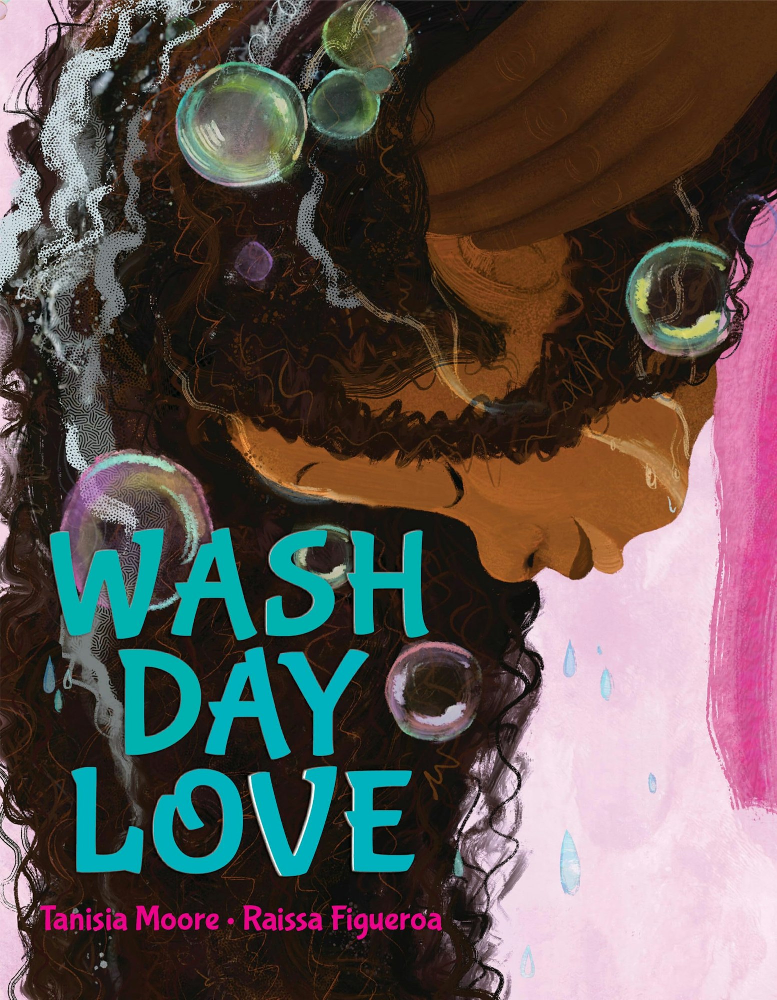 A young person washing their hair, surrounded by bubbles. Text: "Wash Day Love" by Tanisia Moore and Raissa Figueroa.