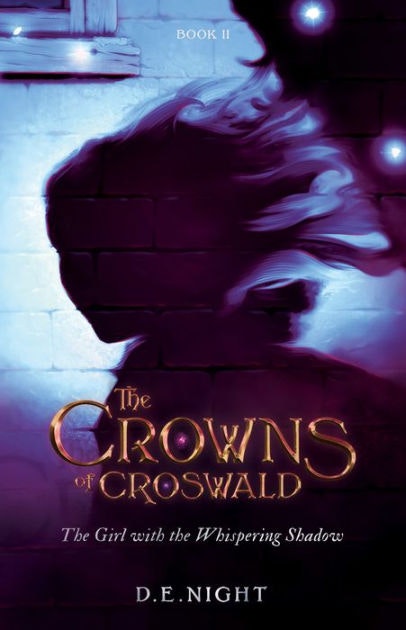 Book cover: "The Crowns of Croswald: The Girl with the Whispering Shadow" by D.E. Night, features a silhouetted figure with glowing hair.